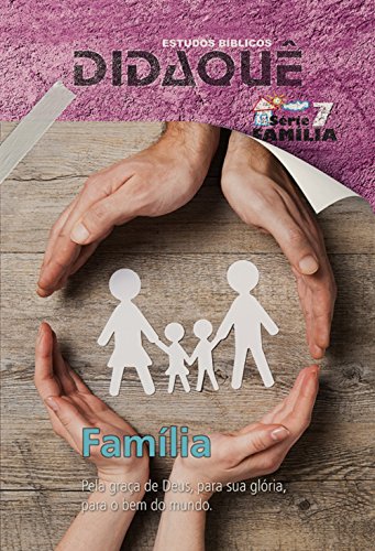 Livro PDF Família: Pela graça de Deus, para sua glória, para o bem do mundo.