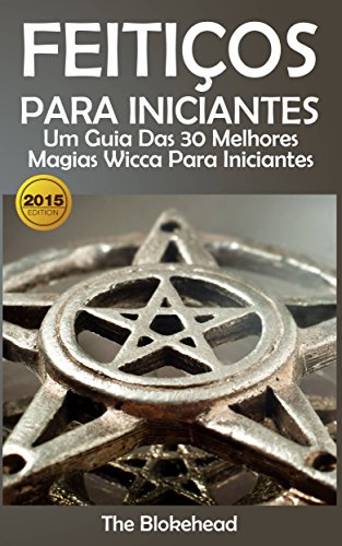 Livro PDF Feitiços para iniciantes: um guia das 30 melhores magias Wicca para iniciantes