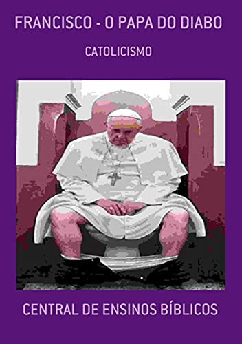 Livro PDF Francisco – O Papa Do Diabo