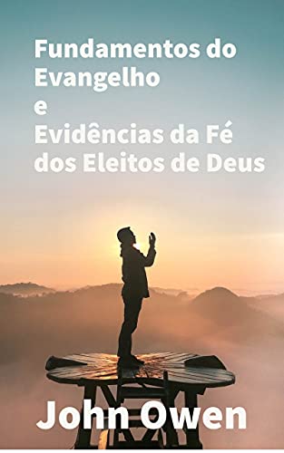 Livro PDF: Fundamentos do Evangelho e Evidências da Fé dos Eleitos de Deus
