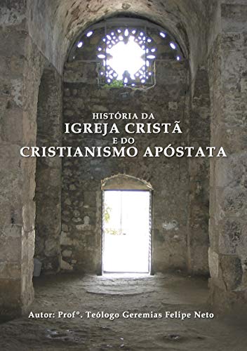 Capa do livro: História da Igreja Cristã e do Cristianismo Apóstata - Ler Online pdf