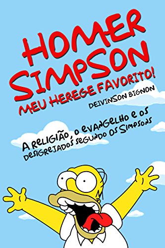 Livro PDF HOMER SIMPSON, MEU HEREGE FAVORITO: A religião, o evangelho e os desigrejados segundo Os Simpsons