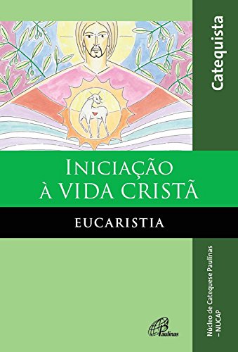 Livro PDF Iniciação à vida cristã: eucaristia: Livro do catequista