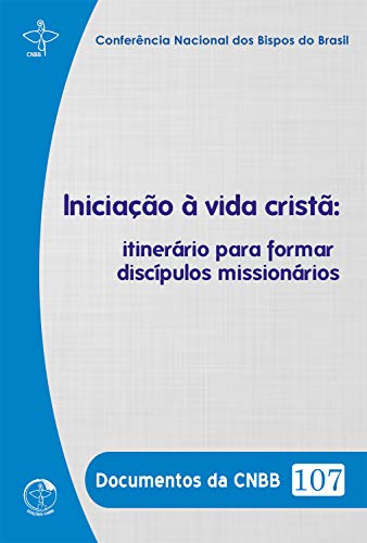 Livro PDF: Iniciação à Vida Cristã:: itinerário para formar discípulos missionários