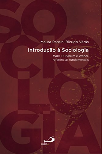 Livro PDF: Introdução a Sociologia: Marx, Durkheim e Weber, referências fundamentais (Introduções)