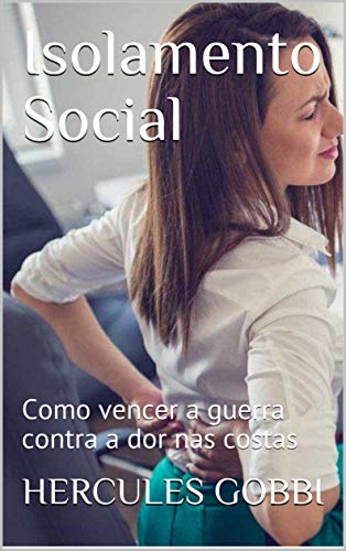 Livro PDF Isolamento Social: Como vencer a guerra contra a dor nas costas