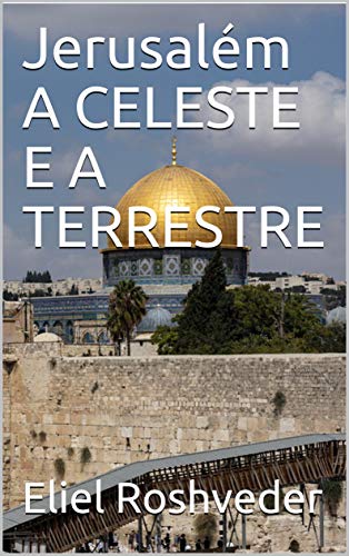 Livro PDF Jerusalém A CELESTE E A TERRESTRE (Meditação Livro 15)