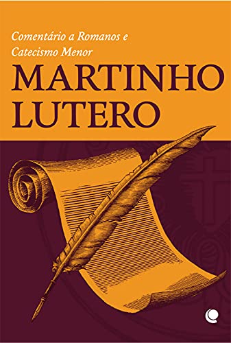 Livro PDF Martinho Lutero: Comentário a Romanos e Catecismo Menor