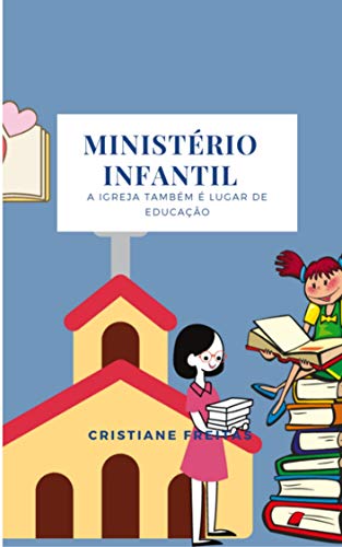 Livro PDF Ministério Infantil: A Igreja Também é Lugar de Educação