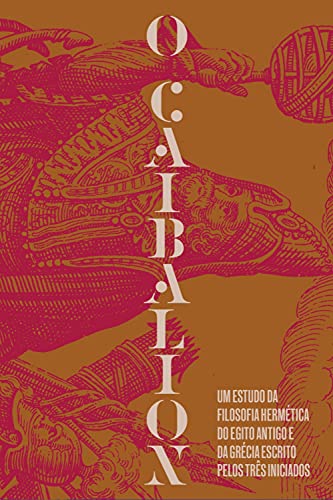 Livro PDF: O Caibalion: Um estudo da filosofia hermética do Antigo Egito e da Grécia