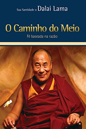 Livro PDF O caminho do meio: Fé baseada na razão (Dalai Lama)