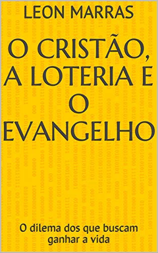 Livro PDF: O cristão, a loteria e o evangelho: O dilema dos que buscam ganhar a vida