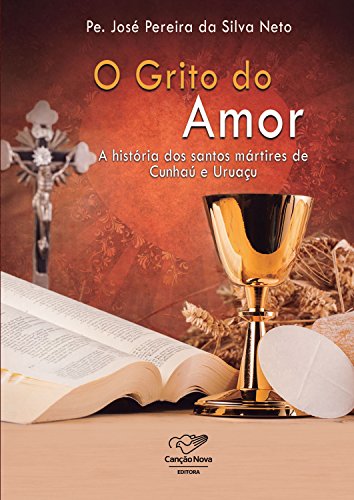 Livro PDF: O grito do amor: A história dos Santos Mártires de Cunhaú e Uruaçu
