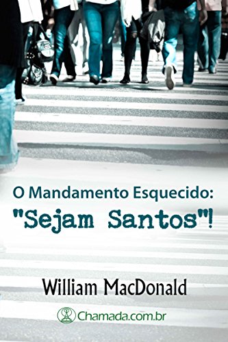 Livro PDF: O Mandamento Esquecido: “Sejam Santos”