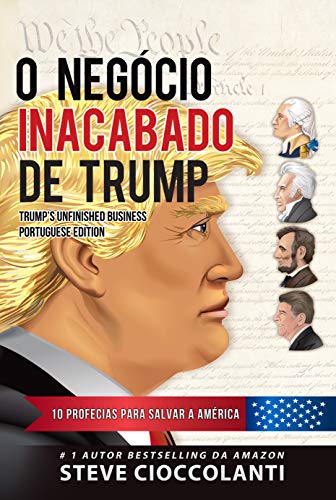 Capa do livro: O Negócio Inacabado de Trump (Trump’s Unfinished Business Portuguese Edition): 10 Profecias para Salvar a América - Ler Online pdf
