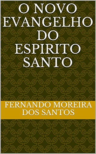 Livro PDF: O NOVO EVANGELHO DO ESPIRITO SANTO