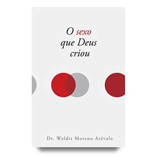 Capa do livro: O SEXO QUE DEUS CRIOU: SEXUALIDADE NA VISÃO JUDAICO CRISTÃ - Ler Online pdf