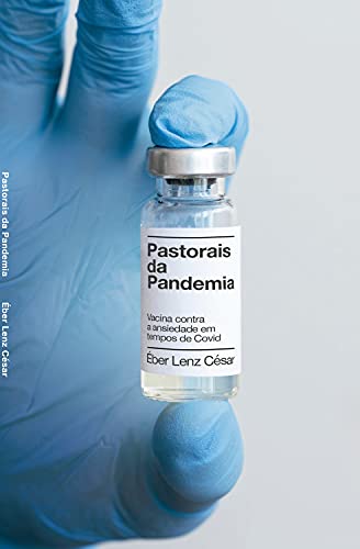 Livro PDF: Pastorais da Pandemia: Vacina contra a ansiedade em tempos de Covid