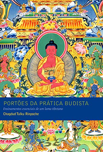 Livro PDF Portões da prática budista: Ensinamentos essenciais de um lama tibetano