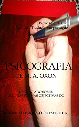 Capa do livro: Psicografia: Um Tratado Sobre uma das Formas Objectivas do Fenómeno Psíquico ou Espiritual - Ler Online pdf