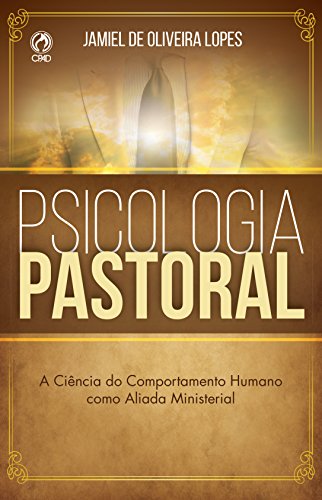 Livro PDF: Psicologia Pastoral: A Ciência do Comportamento Humano como Aliada Ministerial