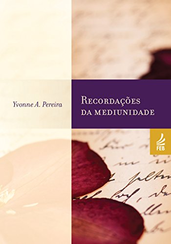 Livro PDF: Recordações da mediunidade (Coleção Yvonne A. Pereira)