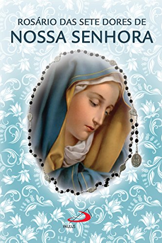 Livro PDF Rosário das sete dores de Nossa Senhora (Novenas e orações)