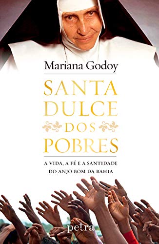 Livro PDF Santa Dulce dos Pobres: A vida, a fé e a santidade do Anjo Bom da Bahia