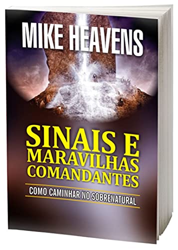 Livro PDF SINAIS COMANDANTES E MARAVILHAS: COMO CAMINHAR I O SOBRENATURAL