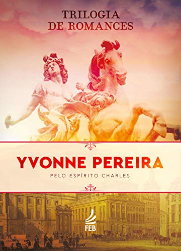 Livro PDF Trilogia de Romances Yvonne Pereira