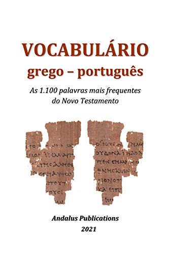 Livro PDF Vocabulário grego – português: As 1.100 palavras mais frequentes do Novo Testamento (Línguas da Bíblia e do Alcorão Livro 2)