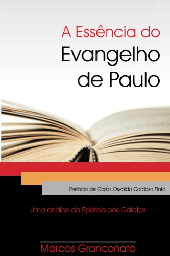 Capa do livro: A Essência do Evangelho de Paulo - Ler Online pdf