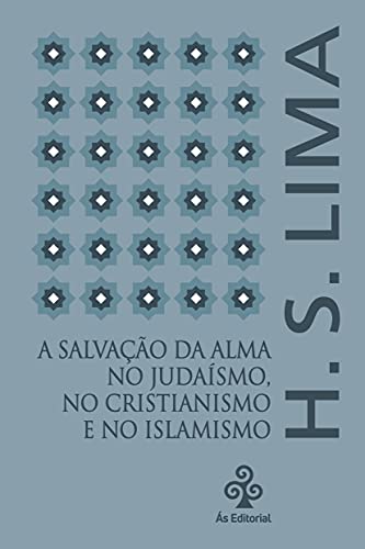 Capa do livro: A salvação da alma no judaísmo, no cristianismo e no islamismo - Ler Online pdf