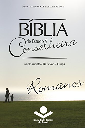 Livro PDF Bíblia de Estudo Conselheira – Romanos: Acolhimento • Reflexão • Graça