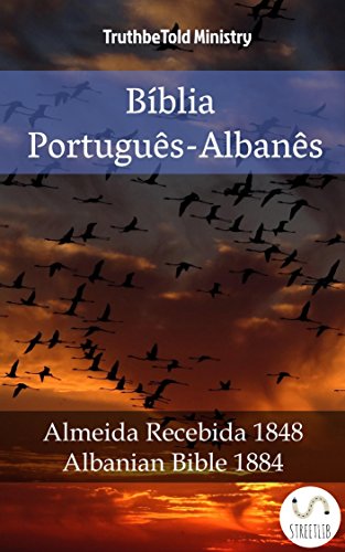 Livro PDF Bíblia Português-Albanês: Almeida Recebida 1848 – Albanian Bible 1884 (Parallel Bible Halseth Livro 978)