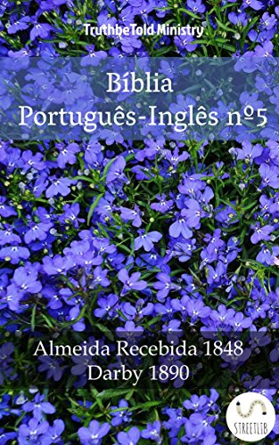 Livro PDF Bíblia Português-Inglês nº5: Almeida Recebida 1848 – Darby 1890 (Parallel Bible Halseth Livro 984)