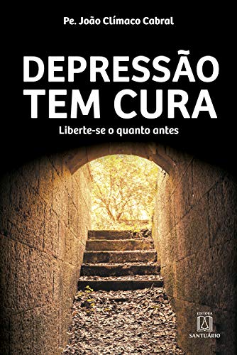 Livro PDF: Depressão tem cura: Liberte-se o quanto antes
