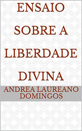 Livro PDF: Ensaio Sobre A Liberdade Divina