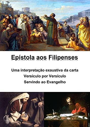 Capa do livro: Epístola aos Filipenses – uma interpretação exaustiva da carta – versículo por versículo: Servindo ao evangelho - Ler Online pdf