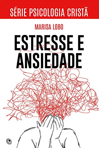 Livro PDF: Estresse e Ansiedade (Psicologia Cristã)