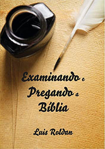 Capa do livro: Examinando e Pregando a Bíblia - Ler Online pdf