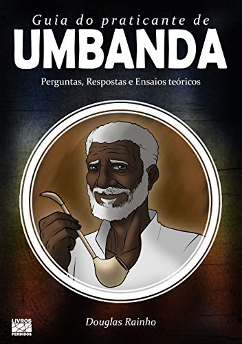 Livro PDF: Guia do Praticante de Umbanda: Perguntas e Respostas | Ensaios Teóricos