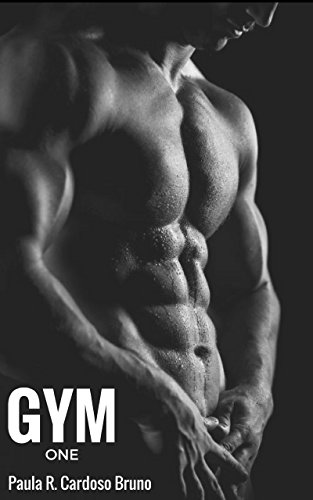 Livro PDF Gym ONE.: Um amor força bruta (Série Grupo Força (Também conhecida como Série Gym) Livro 1)