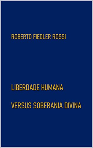 Livro PDF: Liberdade Humana Versus Soberania Divina