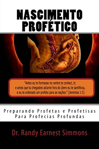 Livro PDF: Nascimento Profético: PREPARANDO PROFETAS E PROFETISAS PARA PROFECIAS PROFUNDAS