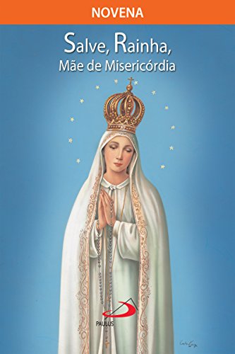 Livro PDF: Novena Salve Rainha, mãe de misericórdia (Novenas e orações)