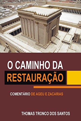 Capa do livro: O Caminho da Restauração: Comentário de Ageu e Zacarias - Ler Online pdf