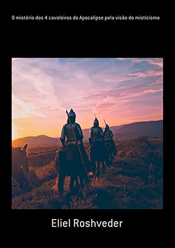 Livro PDF O Mistério Dos 4 Cavaleiros Do Apocalipse Pela Visão Do Misticismo