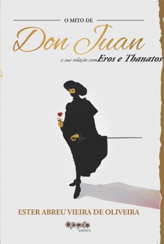 Livro PDF O mito de Don Juan e sua relação com Eros e Tanathos