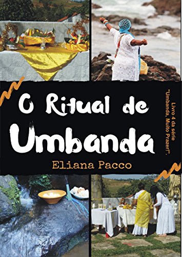 Livro PDF O Ritual de Umbanda: Para Leigos (UMBANDA, MUITO PRAZER! Livro 4)